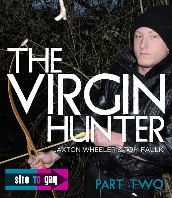 Virgin Hunter (Jaxton Wheeler & Tom Faulk) (Part 2) at Str8ToGay.com