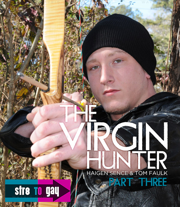 Virgin Hunter (Haigen Sence & Tom Faulk) (Flip-Flop) (Part 3) at Str8ToGay.com