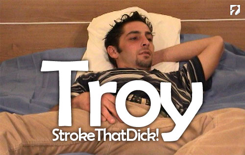 Troy at StrokeThatDick.com