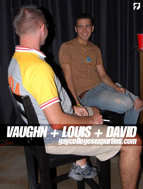 Vaughn, Louis & David at Gay College Sex Parties