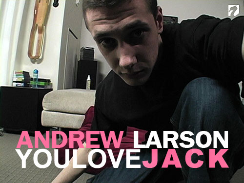 Andrew Larson at You Love Jack